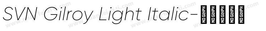 SVN Gilroy Light Italic字体转换